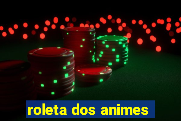 roleta dos animes